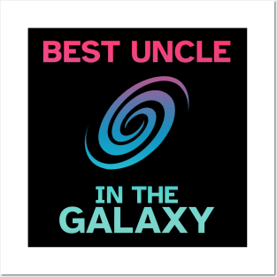 Best Uncle in the Galaxy - Funny Gift Idea Posters and Art